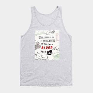 T.S. Eliot quote: The purpose of literature is to turn blood into ink. Tank Top